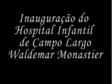 Inauguração do Hospital Infantil Waldemar Monastier