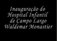 Inauguração do Hospital Infantil Waldemar Monastier